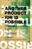 Another Production Is Possible: Beyond the Capitalist Canon