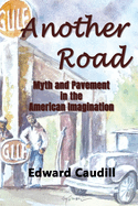 Another Road: Myth and Pavement in the American Imagination