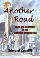 Another Road: Myth and Pavement in the American Imagination