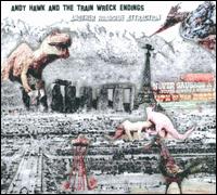 Another Roadside Attraction - Andy Hawk And The Train Wreck Endings