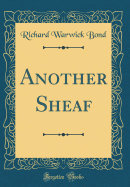 Another Sheaf (Classic Reprint)