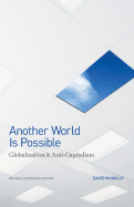 Another World Is Possible: Globalization and Anti-Capitalism