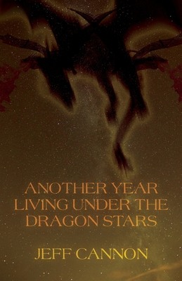 Another Year of Living Under the Dragon Stars - Cannon, Jeff, and Revert, Matthew (Cover design by)