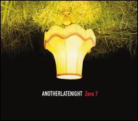 AnotherLateNight - Zero 7