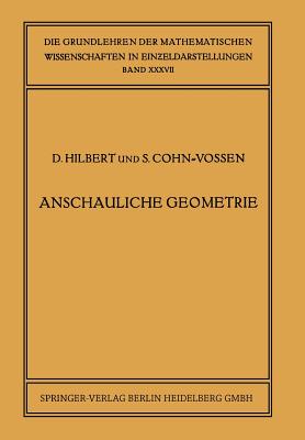 Anschauliche Geometrie - Hilbert, David, and Cohn-Vossen, Stefan