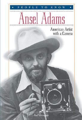 Ansel Adams: American Artist with a Camera - Strangis, Joel