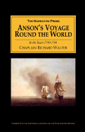 Anson's Voyage Round the World in the Years 1740-44: With an Account of the Last Capture of a Manila Galleon