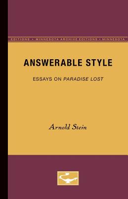 Answerable Style: Essays on Paradise Lost - Stein, Arnold, Professor