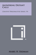 Answering Distant Calls: Creative Personalities Series, V4