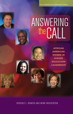Answering the Call: African American Women in Higher Education Leadership - Bower, Beverly L, and Wolverton, Mimi