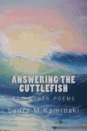 Answering the Cuttlefish: And Other Poems