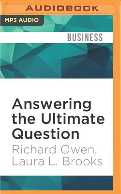 Answering the Ultimate Question: How Net Promoter Can Transform Your Business - Owen, Richard, and Brooks, Laura L, and Edris, Melissa (Read by)