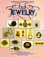 Answers to Questions about Old Jewelry "1840 to 1950" - Bell, C Jeanenne, G.G., and Bell, Jeanenne