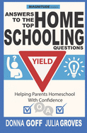 Answers to the Top Homeschooling Questions: Helping Parents Homeschool With Confidence