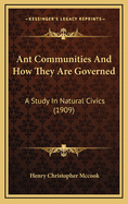 Ant Communities and How They Are Governed: A Study in Natural Civics (1909)