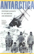 Antarctica: Firsthand Accounts of Exploration and Endurance - Neider, Charles (Editor)