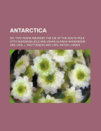 Antarctica; Or, Two Years Amongst the Ice of the South Pole