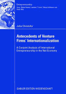 Antecedents of Venture Firms' Internationalization: A Conjoint Analysis of International Entrepreneurship in the Net Economy