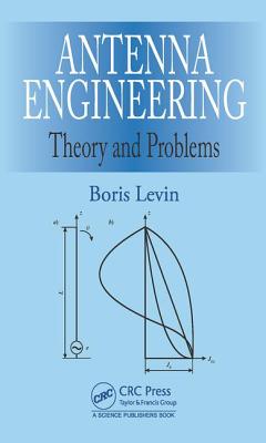 Antenna Engineering: Theory and Problems - Levin, Boris