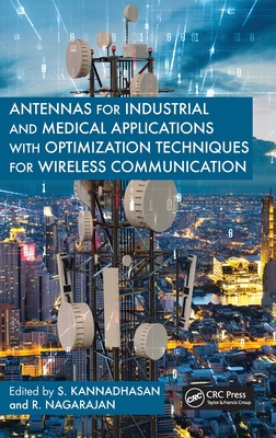 Antennas for Industrial and Medical Applications with Optimization Techniques for Wireless Communication - Kannadhasan, S (Editor), and Nagarajan, R (Editor)