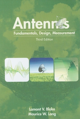Antennas: Fundamentals, Design, Measurement - Blake, Lamont V, and Long, Maurice W