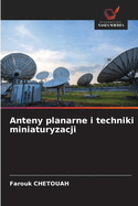 Anteny planarne i techniki miniaturyzacji