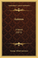 Anteros: A Novel (1872)