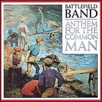 Anthem for the Common Man - The Battlefield Band