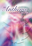 Anthems of Malcolm Archer
