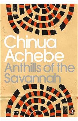 Anthills of the Savannah - Achebe, Chinua, and Jaggi, Maya (Introduction by)