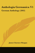 Anthologia Germanica V1: German Anthology (1845)