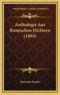 Anthologie Aus Romischen Dichtern (1894)