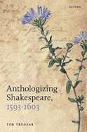 Anthologizing Shakespeare, 1593-1603