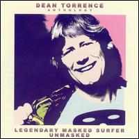 Anthology: Legendary Masked Surfer Unmasked - Dean Torrence