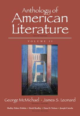 Anthology of American Literature, Volume II - McMichael, George, and Leonard, James S, and Fishkin, Shelley Fisher
