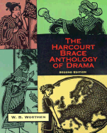 Anthology of Drama - Worthen, W. B.