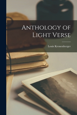 Anthology of Light Verse - Kronenberger, Louis