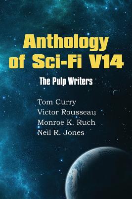 Anthology of Sci-Fi V14 - Curry, Tom, and Rousseau, Victor, and Ruch, Monroe K