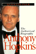 Anthony Hopkins: The Authorized Biography