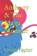 Anthony & The Maga Monster