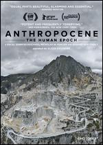 Anthropocene: The Human Epoch - Edward Burtynsky; Jennifer Baichwal; Nicholas dePencier