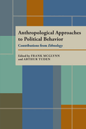 Anthropological Approaches to Political Behavior: Contributions from Ethnology