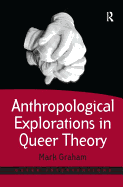 Anthropological Explorations in Queer Theory