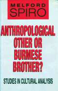 Anthropological Other or Burmese Brother?: Studies in Cultural Analysis