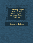 Anthropologie Mexicaine: Osteologie