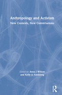 Anthropology and Activism: New Contexts, New Conversations