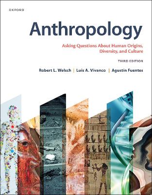 Anthropology: Asking Questions about Human Origins, Diversity, and Culture - Welsch, Robert L, and Vivanco, Luis a, and Fuentes, Agustn