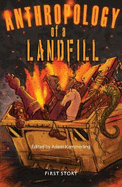 Anthropology of a Landfill: An Anthology by the First Story Group at Camden Learning Connected Curriculum Project in conjunction with Acland Burghley, La Sainte Union and Parliament Hill Schools