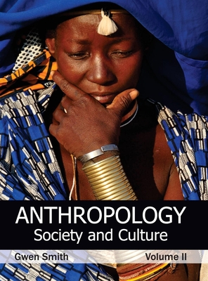 Anthropology: Society and Culture (Volume II) - Smith, Gwen (Editor)