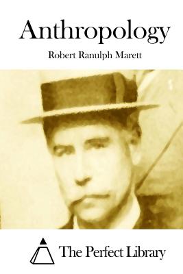 Anthropology - The Perfect Library (Editor), and Marett, Robert Ranulph